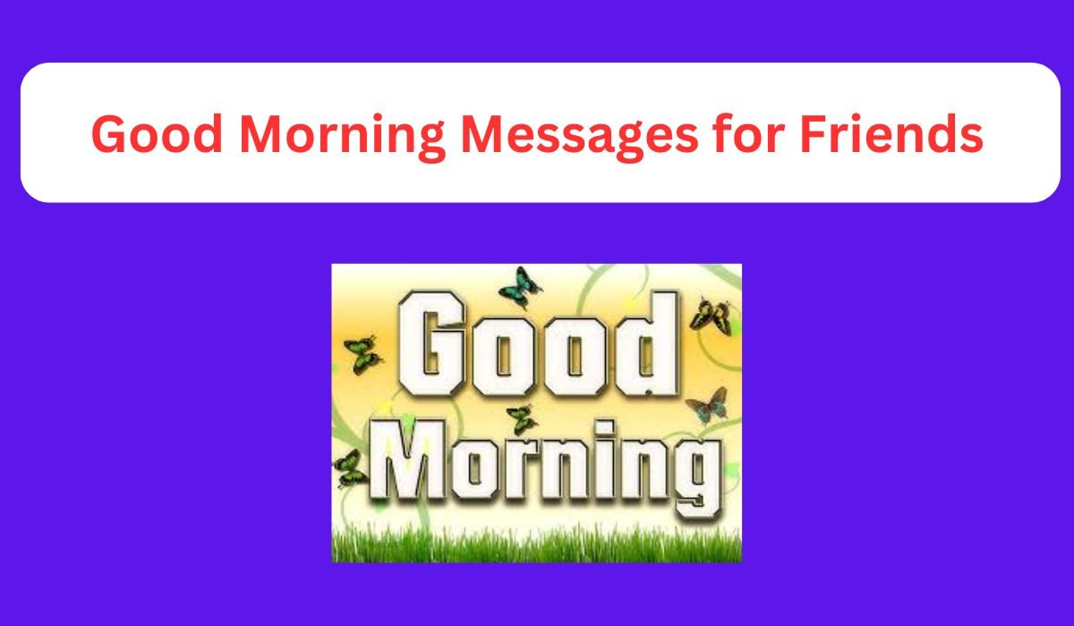 Good Morning Messages for Friend